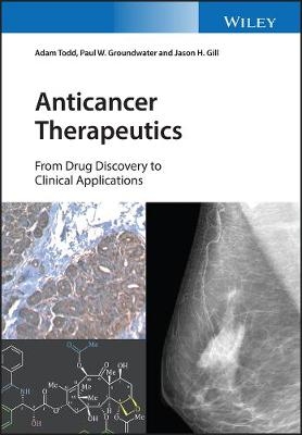 Anticancer Therapeutics - Adam Todd, Paul W. Groundwater, Jason H. Gill
