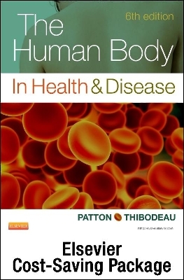 The Human Body in Health & Disease - Text and Elsevier Adaptive Learning Package - Kevin T Patton, Gary A Thibodeau