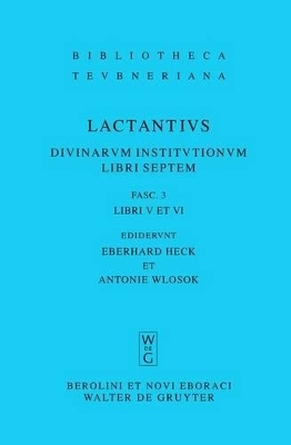 Lucius Caelius Firmianus Lactantius: Divinarum institutionum libri septem / Libri V et VI - Lucius Caelius Firmianus Lactantius