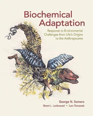 Biochemical Adaptation - George N. Somero, Brent L. Lockwood, Lars Tomanek