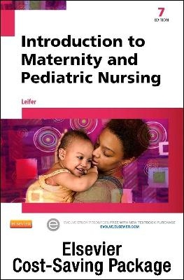 Introduction to Maternity and Pediatric Nursing - Text and Virtual Clinical Excursions Online Package - Gloria Leifer