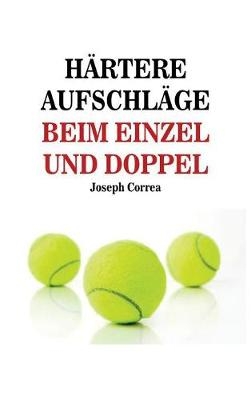 Hartere Aufschlage Beim Einzel Und Doppel - Joseph Correa