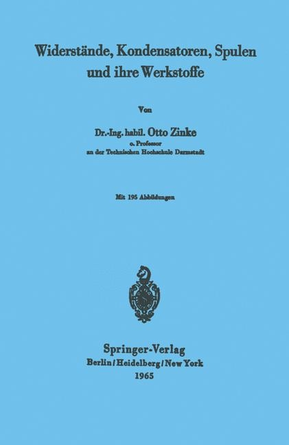 Widerst Nde, Kondensatoren, Spulen Und Ihre Werkstoffe - Otto Zinke