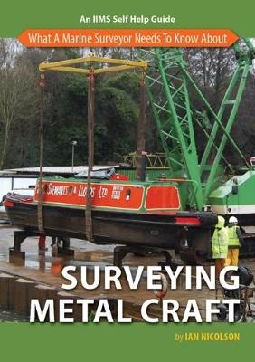 What a Marine Surveyor Needs to Know About Using Surveying Metal Craft - Ian Nicolson