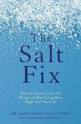 The Salt Fix - Dr James Dinicolantonio