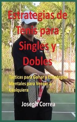Estrategias de Tenis Para Singles y Dobles - Joseph Correa