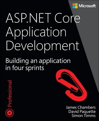 ASP.NET Core Application Development - James Chambers, David Paquette, Simon Timms