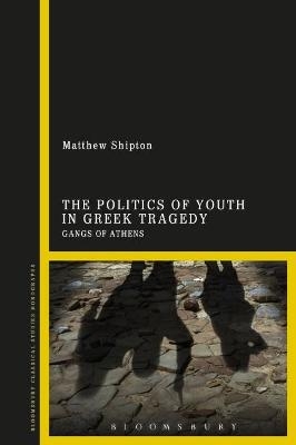 The Politics of Youth in Greek Tragedy - Dr Matthew Shipton