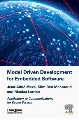Model Driven Development for Embedded Software - Jean-Aime Maxa, Mohamed Slim Ben Mahmoud, Nicolas Larrieu