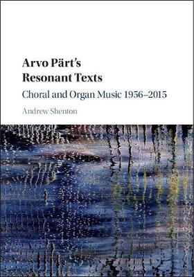 Arvo Pärt's Resonant Texts - Andrew Shenton