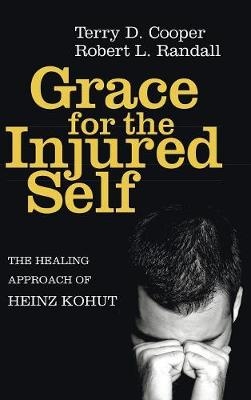 Grace for the Injured Self - Terry D Cooper, Robert L Randall