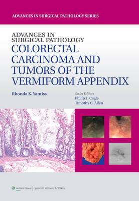 Colorectal Carcinoma and Tumors of the Vermiform Appendix - Rhonda Yantiss