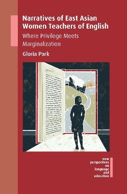 Narratives of East Asian Women Teachers of English - Gloria Park