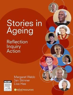 Stories in Ageing - Margaret Webb, Jan Skinner, Lisa Hee