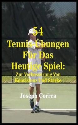 54 Tennis-Ubungen Fur Das Heutige Spiel - Joseph Correa