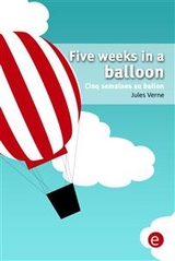 Five weeks in a balloon/Cinq semaines au ballon (Bilingual edition/Édition bilingue) - Jules Verne
