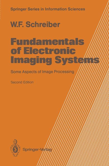 Fundamentals of Electronic Imaging Systems - William F. Schreiber