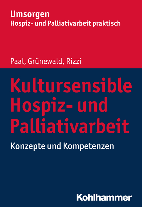 Kultursensible Hospiz- und Palliativarbeit - Piret Paal, Gabriele Grünewald, Katharina E. Rizzi