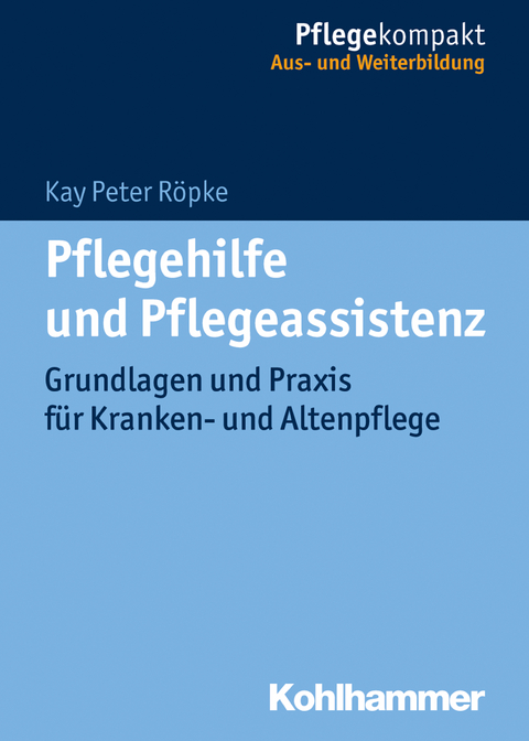 Pflegehilfe und Pflegeassistenz - Kay Peter Röpke