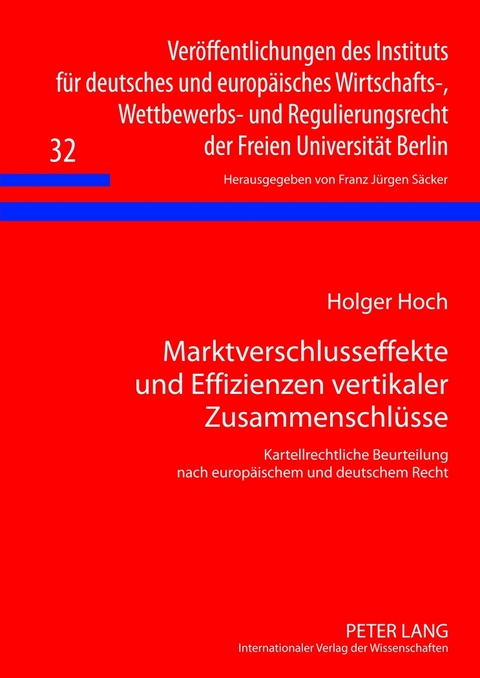 Marktverschlusseffekte und Effizienzen vertikaler Zusammenschlüsse - Holger Hoch