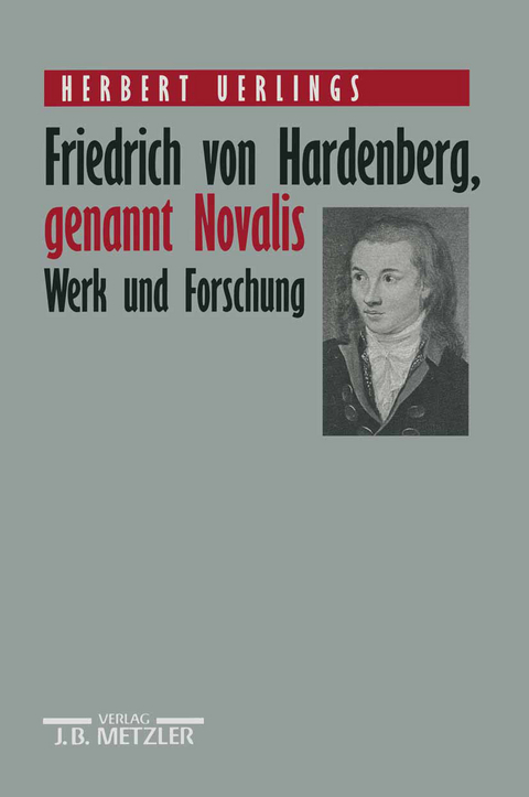 Friedrich von Hardenberg, genannt Novalis - Herbert Uerlings