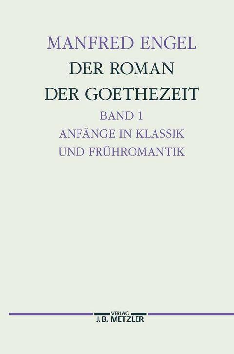 Der Roman der Goethe-Zeit - Manfred Engel