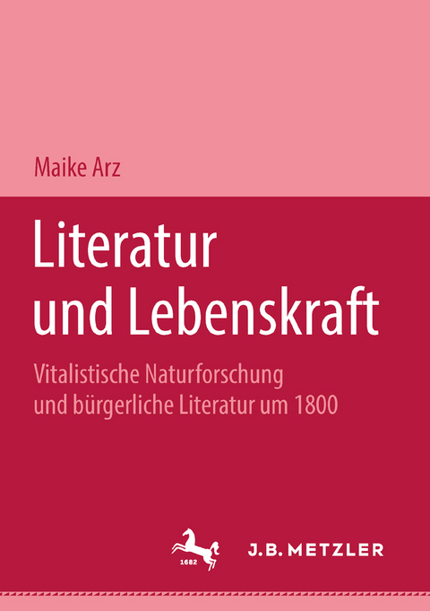 Literatur und Lebenskraft - Maike Arz