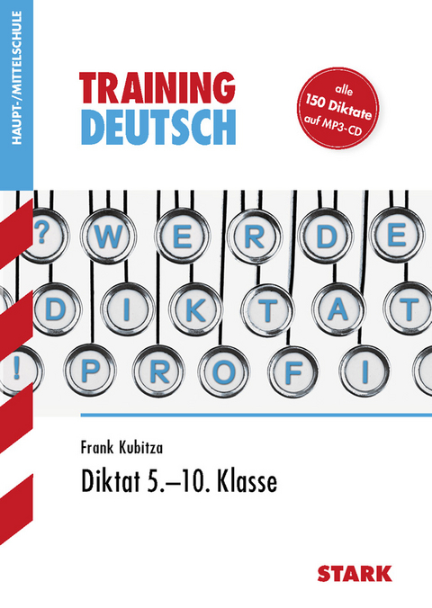 Training Haupt-/Mittelschule - Deutsch Diktat 5.-10. Klasse - Frank Kubitza