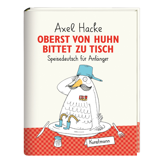 Oberst von Huhn bittet zu Tisch - Axel Hacke