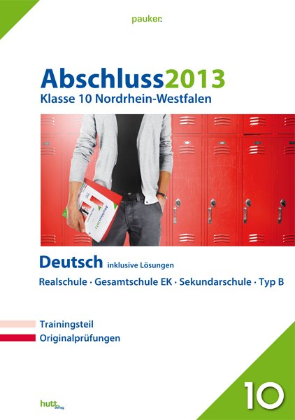 Pauker. Die Lernhilfen / Abschluss 2013 - Mittlerer Schulabschluss Nordrhein-Westfalen Deutsch