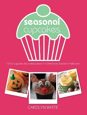 Seasonal Cupcakes - Carolyn White