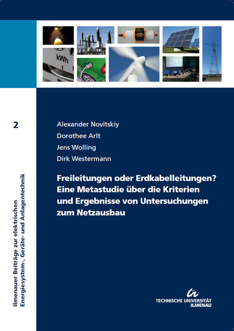 Freileitungen oder Erdkabelleitungen? Eine Metastudie über die Kriterien und Ergebnisse von Untersuchungen zum Netzausbau - Alexander Novitskiy, Dorothee Arlt, Jens Wolling, Dirk Westermann