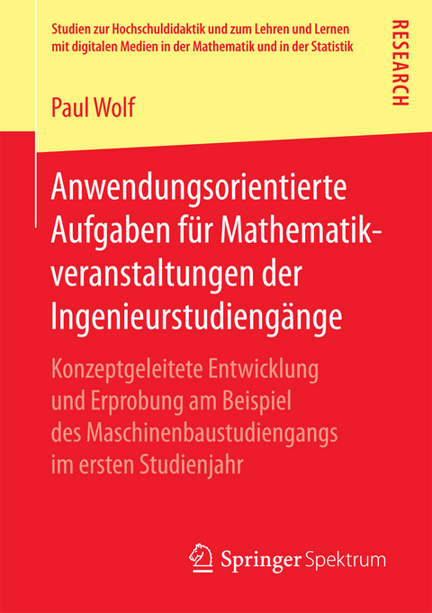 Anwendungsorientierte Aufgaben für Mathematikveranstaltungen der Ingenieurstudiengänge - Paul Wolf