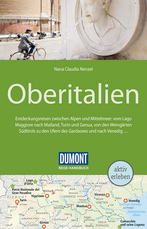 DuMont Reise-Handbuch Reiseführer Oberitalien - Nana Claudia Nenzel