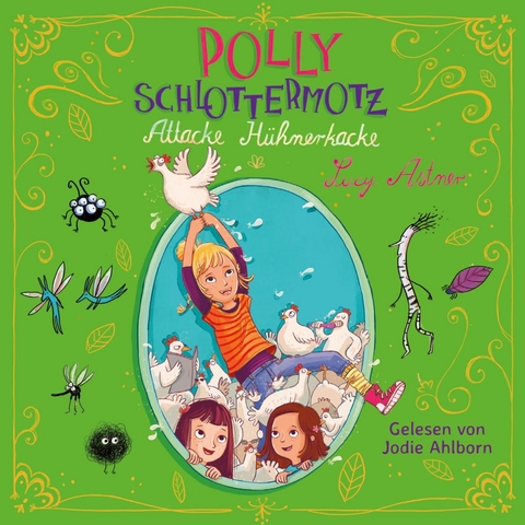 Polly Schlottermotz 3: Attacke Hühnerkacke - Lucy Astner