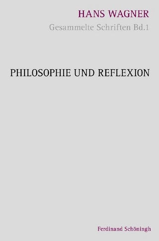 Philosophie und Reflexion - Hans Wagner; Bernward Grünewald