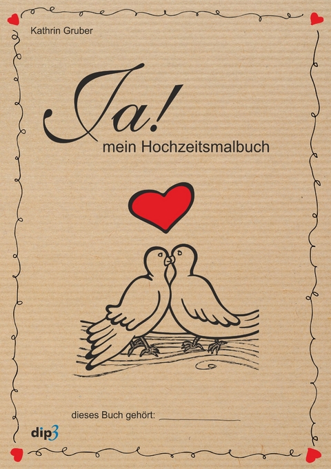 JA! Mein Hochzeitsmalbuch - Kathrin Gruber