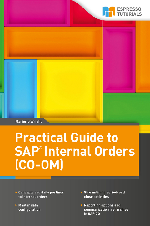 Practical Guide to SAP Internal Orders (CO-OM) - Marjorie Wright