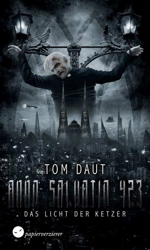 Anno Salvatio 423 - Das Licht der Ketzer - Tom Daut