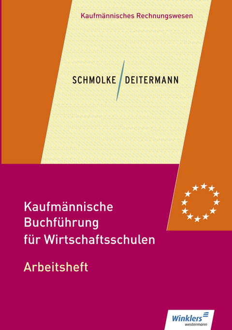 Kaufmännische Buchführung für Wirtschaftsschulen - Siegfried Schmolke, Manfred Deitermann, Björn Flader, Susanne Stobbe