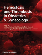 Hemostasis and Thrombosis in Obstetrics and Gynecology -  Nazli Hossain,  Jens Langhoff-Roos,  Charles J. Lockwood,  Michael J. Paidas,  Marc A. Rodger,  Tahir S. Shamsi
