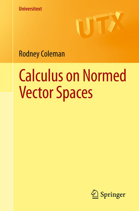 Calculus on Normed Vector Spaces - Rodney Coleman