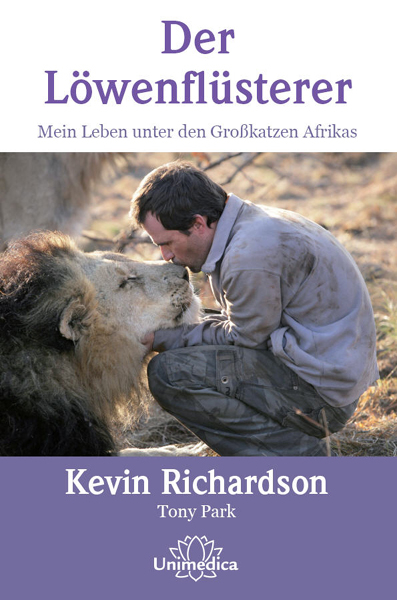 Der Löwenflüsterer - Kevin Richardson, Tony Park