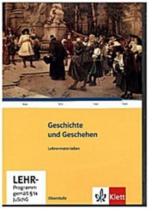 Geschichte und Geschehen - Oberstufe / Lehrermaterial auf CD-ROM