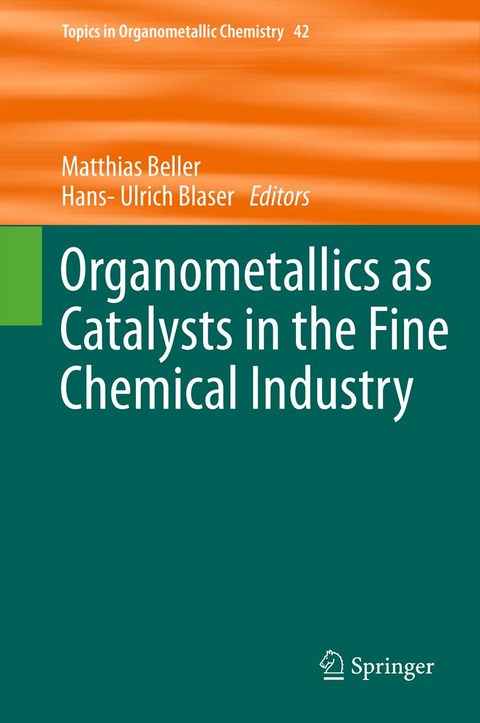 Organometallics as Catalysts in the Fine Chemical Industry - 