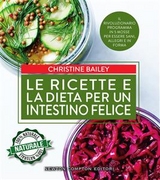 Le ricette e la dieta per un intestino felice - Christine Bailey
