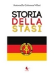 Storia della STASI - Antonella Colonna Vilasi