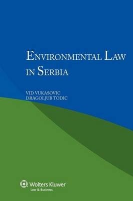 Environmental Law in Serbia - VID Todic Dragoljub Vukasovic, Dragoljub Todic