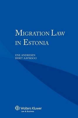 Migration Law in Estonia - Ene Aaviksoo Berit Andresen