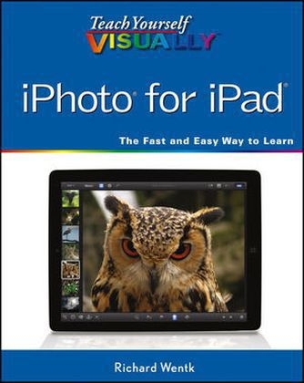Teach Yourself Visually IPhoto for IPad - Richard Wentk